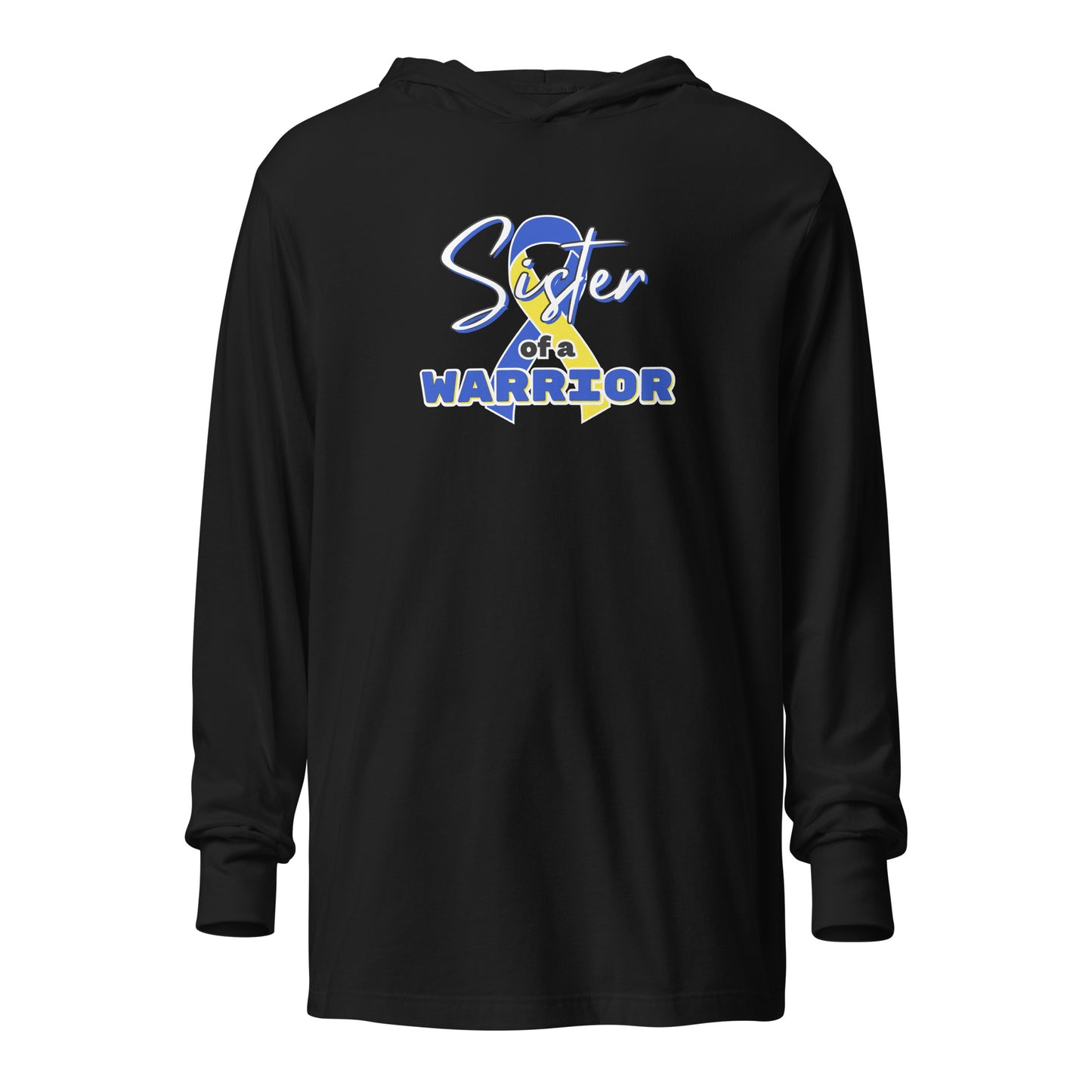 Down syndrome Sister of a Warrior LS Hooded Tee
