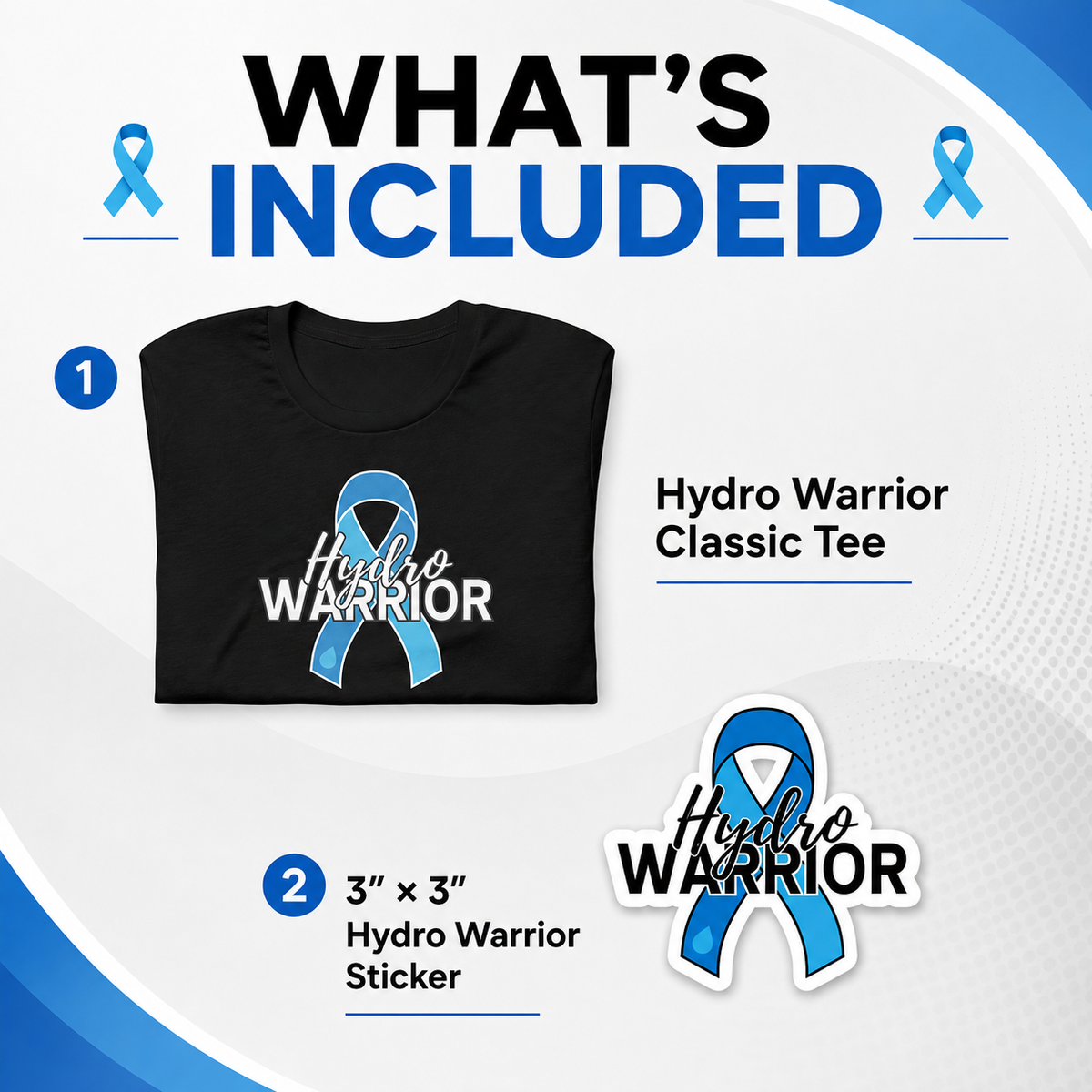 An informational graphic titled "WHAT'S INCLUDED" showing a black folded T-shirt with a blue and white "Hydro Warrior" ribbon graphic, plus a separate matching sticker. Text labels identify the shirt as "Hydro Warrior Classic Tee" and the sticker as "3 in x 3 in Hydro Warrior Sticker.