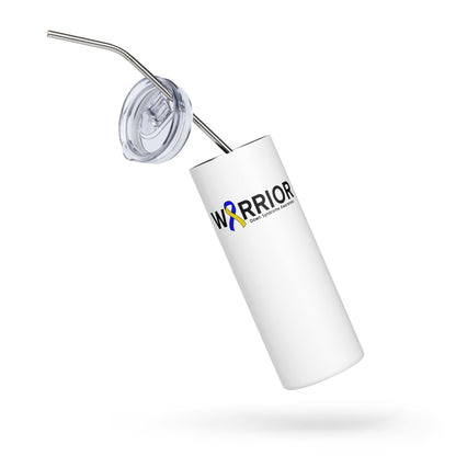 Down Syndrome Warrior I Skinny Tumbler