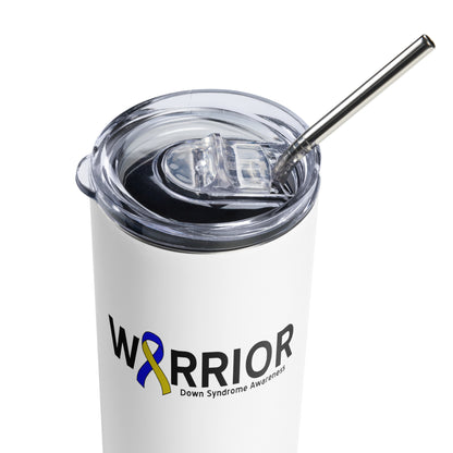Down Syndrome Warrior I Skinny Tumbler