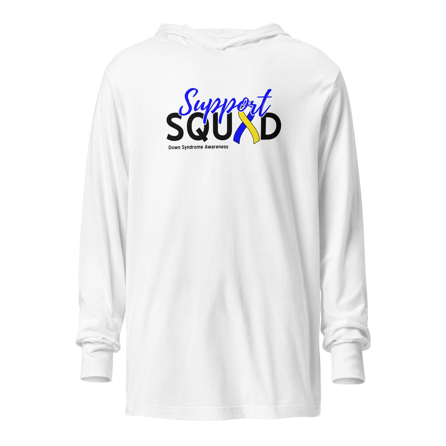 Down syndrome Support Squad LS Hooded Tee